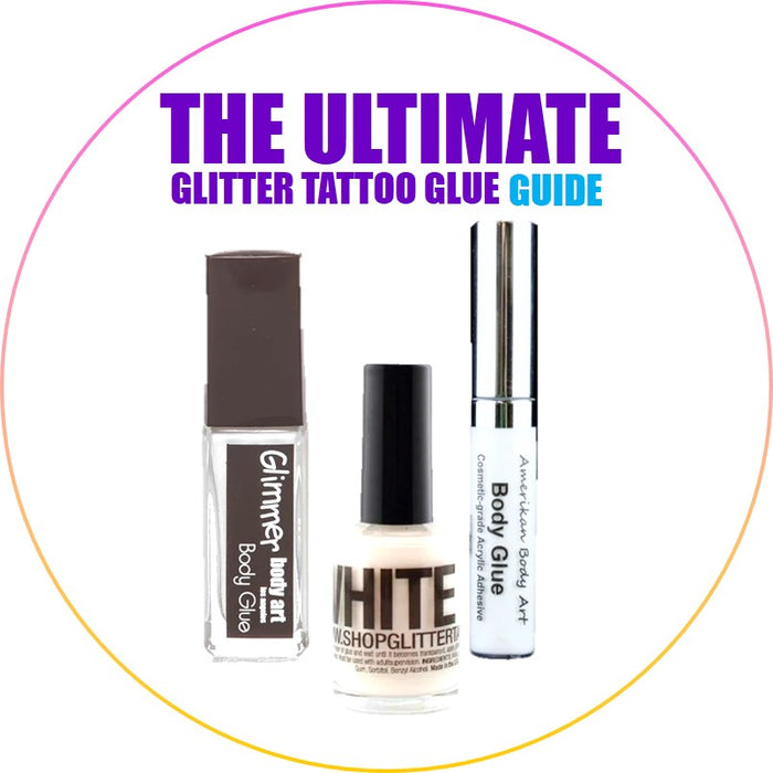 Glitter Tattoo Glue - The Ultimate Guide to the Perfect Body Adhesives