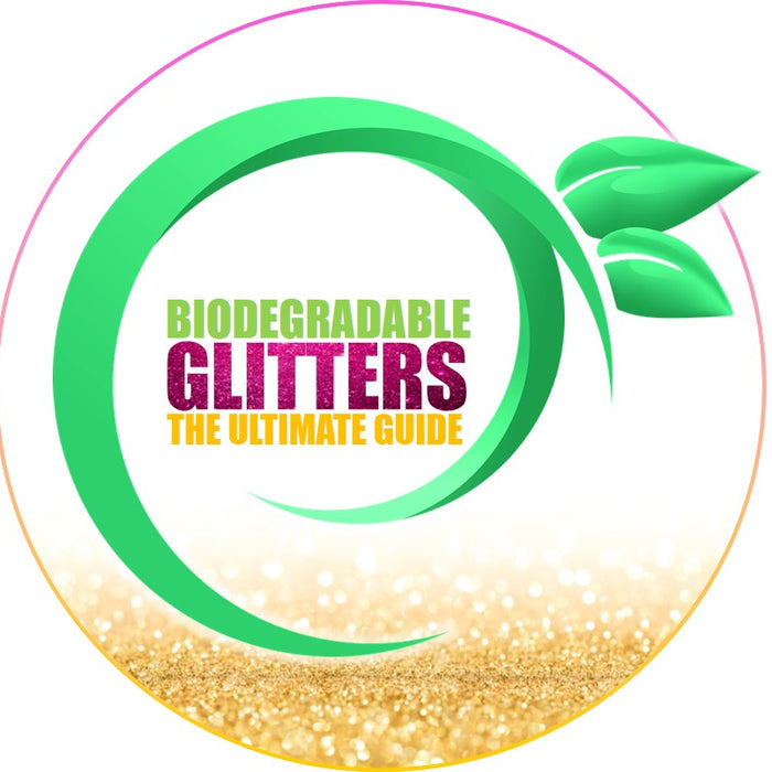 Biodegradable Glitters - The Ultimate Guide to bio glitters
