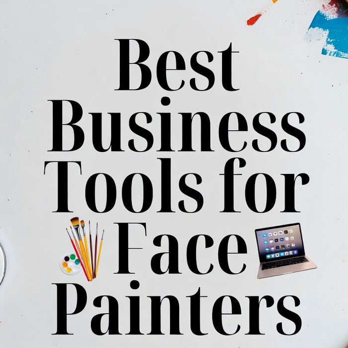 Best Business Tools for Face Painters & Entertainers (2026)