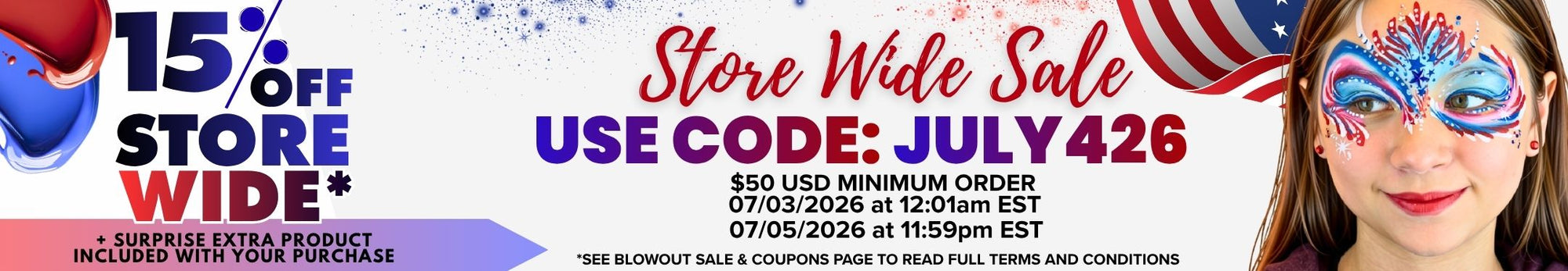 Promotional banner for a Fourth of July sale featuring a model with patriotic red, white, and blue face paint. Text reads: "15% Off Store Wide. Store Wide Sale. Use Code: JULY426. $50 USD Minimum Order. Valid 07/03/2026 at 12:01 AM EST through 07/05/2026 at 11:59 PM EST. Surprise Extra Product Included With Your Purchase. See Blowout Sale & Coupons page to read full terms and conditions."